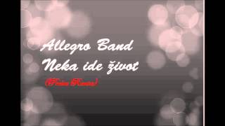 Allegro Band - Neka Ide Zivot Podra Remix