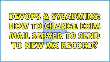 DevOps & SysAdmins: How to change EXIM mail server to send to new mx record?