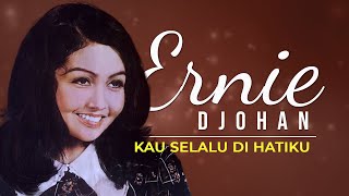 Ernie Djohan - Kau Selalu di Hatiku (dengan lirik)
