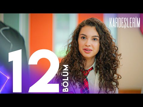 Kardeşlerim 12 Bölümü Yeniden İzliyoruz