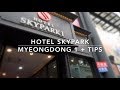 Hotel Skypark Myeongdong I + Seoul Travel Tips