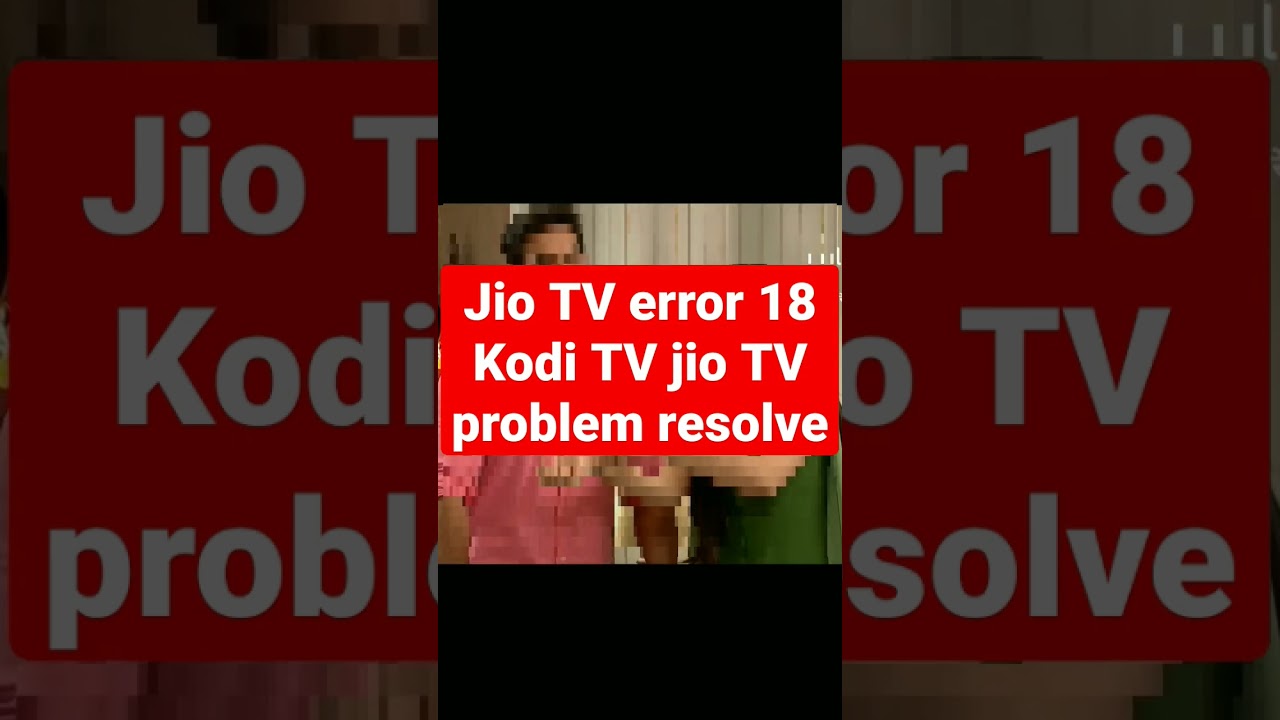 Jio TV problem resolve | Kodi TV problem error 18 👍#shorts #jiotv #kodi