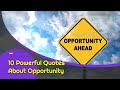10 Powerful Quotes About Opportunity