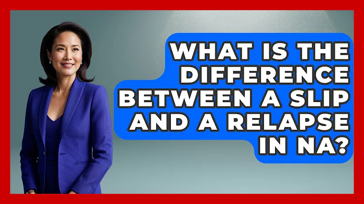 What Is The Difference Between A Slip And A Relapse In NA? - Mind Over Substance