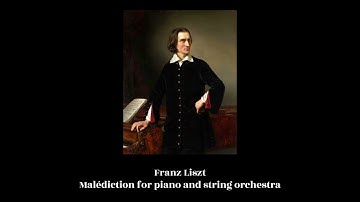 Franz Liszt - Malédiction for piano and string orchestra