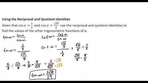 Using the Trigonometric Reciprocal and Quotient Identities Video