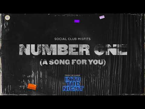 Social Club Misfits - Number One (A Song For You) Social Club Misfits - Number One (A Song For You)