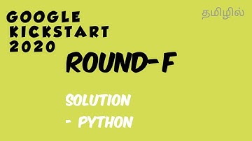 Google kickstart - ROUND F || Solution in python || தமிழ்