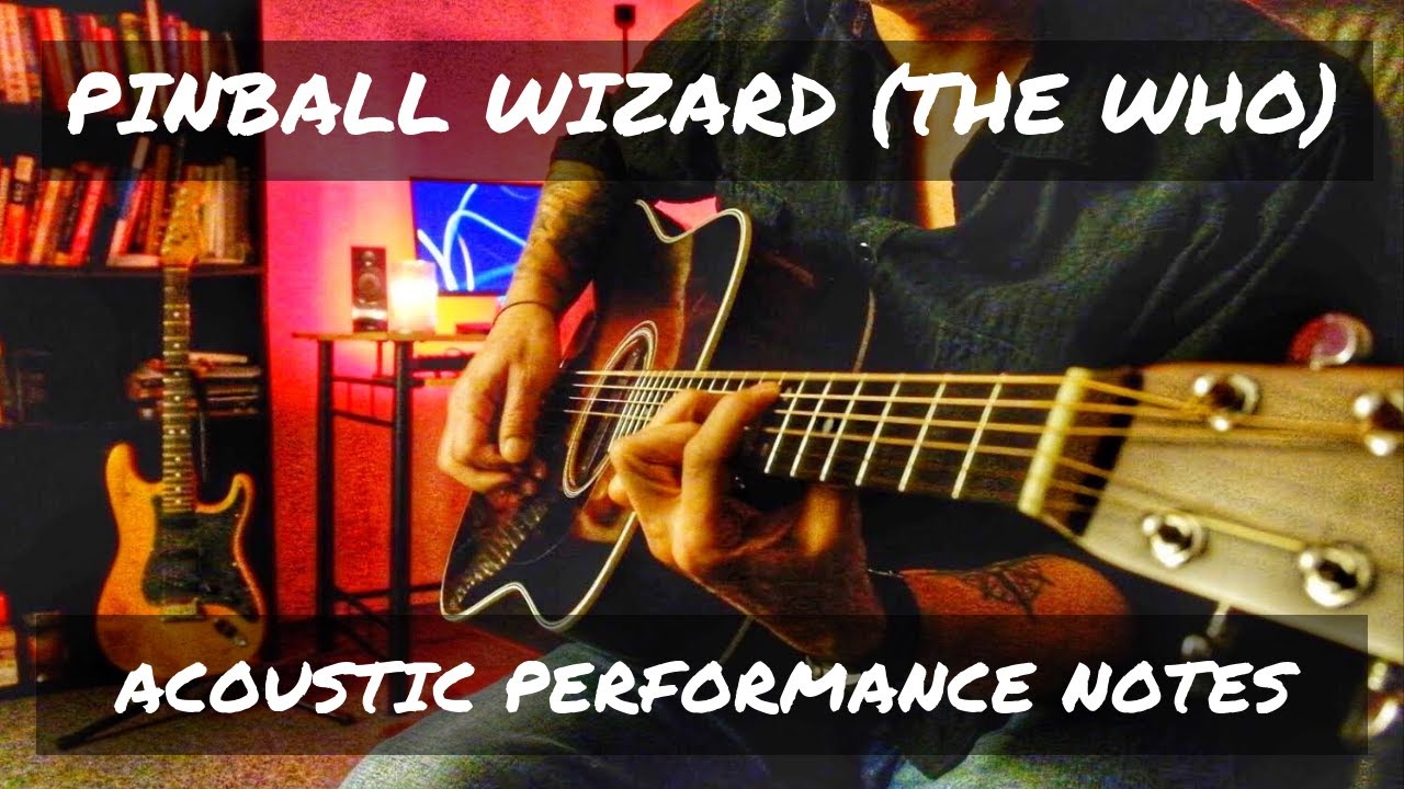 Pinball Wizard (The Who) Acoustic Performance Notes YouTube