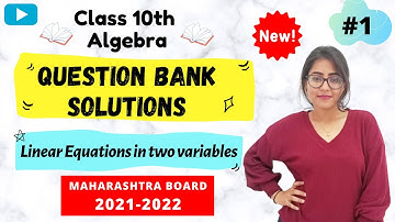 Class 10th Question Bank Solutions || Linear equations in two variables || Algebra || MH board || #1