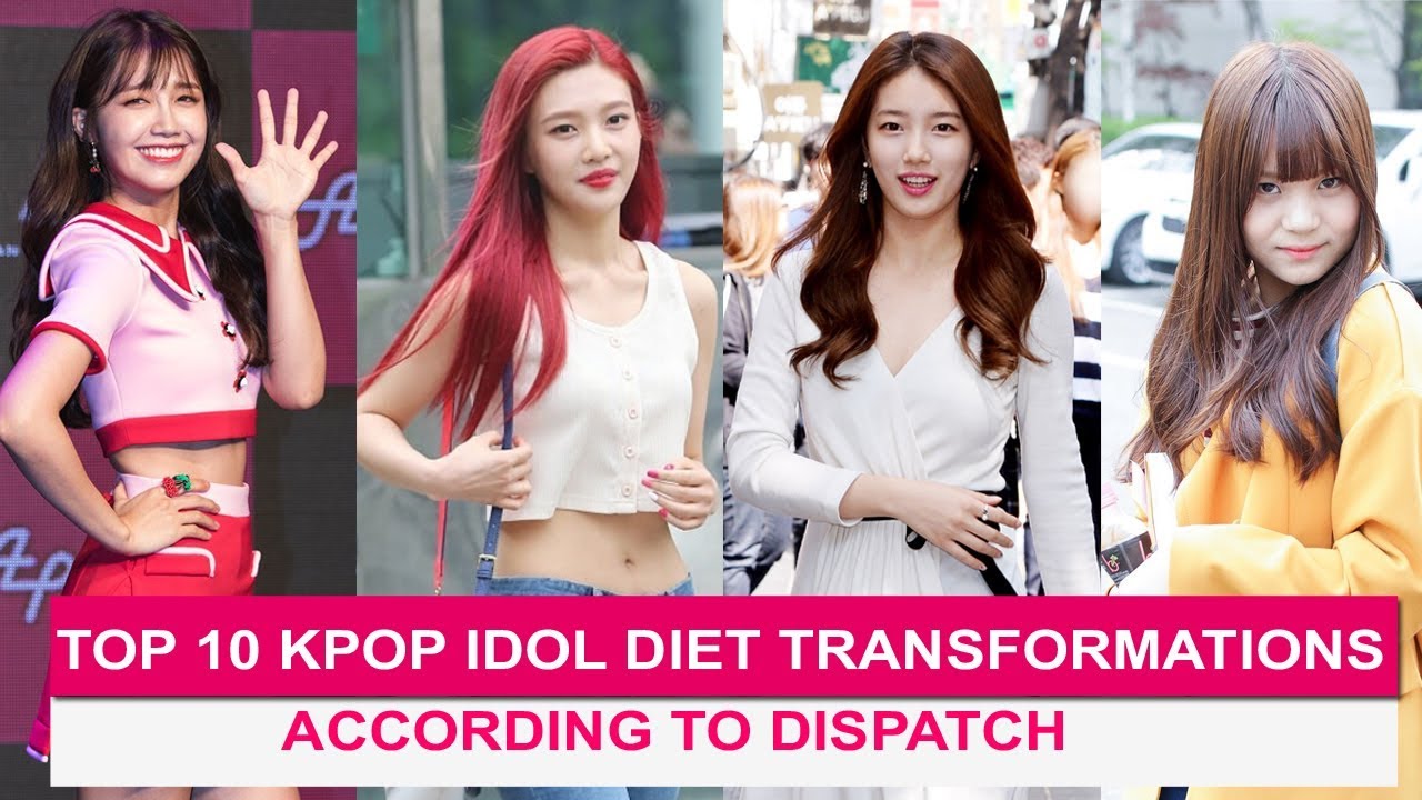 Top 10 Kpop Idol Diet Transformations According To Dispatch Youtube