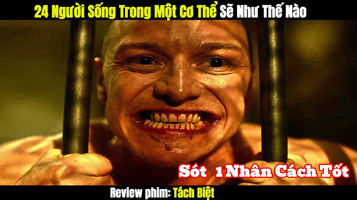 [Review Phim] Cô Gái may Mắn Thoát Khỏi Người Có 24 Nhân Cách, May Mắn Vẫn Còn 1 Nhân Cách Tốt
