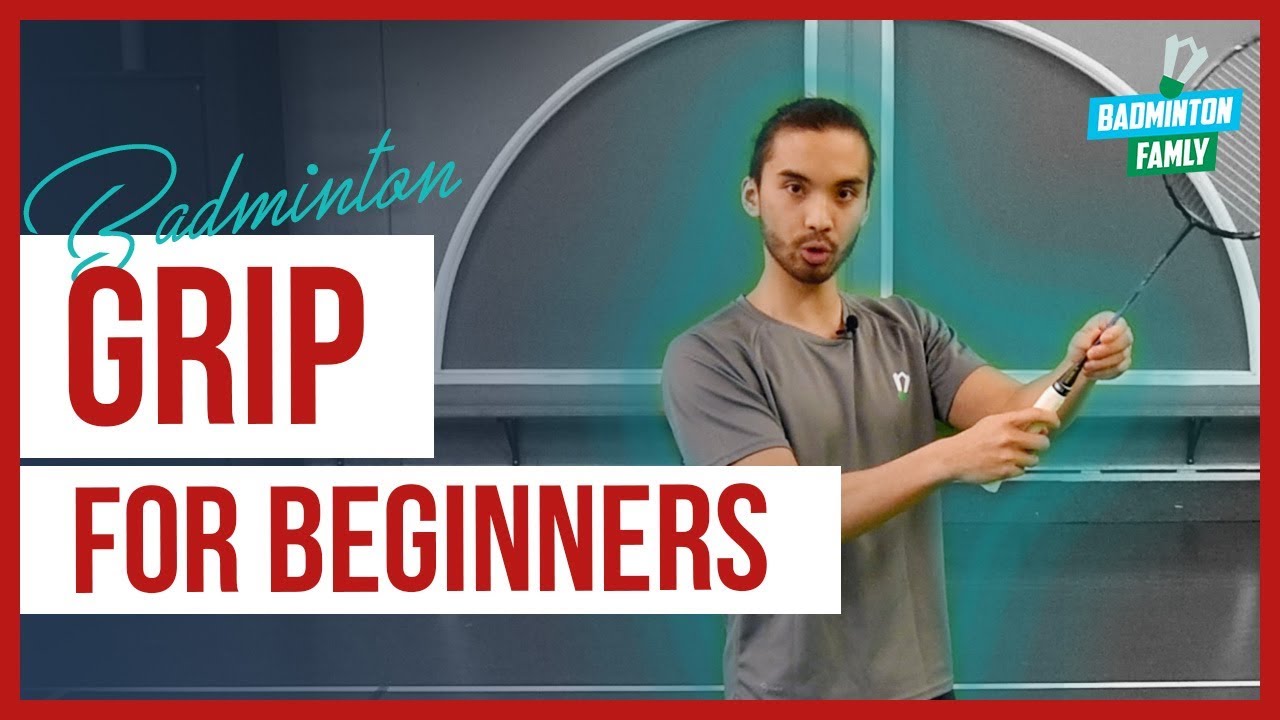 Badminton Grip for beginner - Easy tips