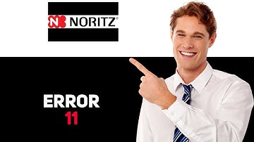 Noritz Tankless Water Heater Error Code 11 2025