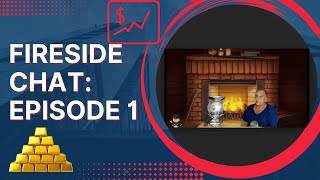Fireside Chat: Episode 1