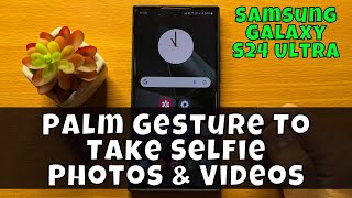 Samsung Galaxy S24 Ultra How To Use Palm Gesture To Take Selfie Photos & Videos {new} screenshot 2