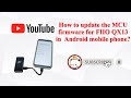 How to update the MCU firmware for FIIO QX13 in Android mobile phone?