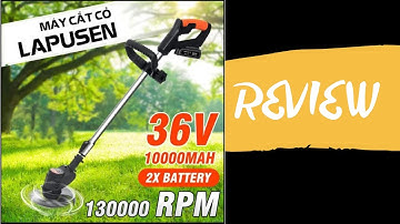 ☆ Review hướng dẫn sử dụng máy cắt cỏ chạy pin cầm tay LAPUSEN