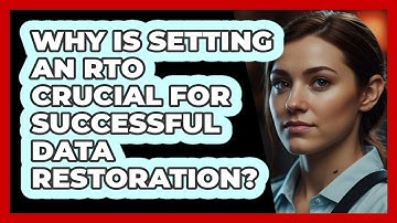Why Is Setting An RTO Crucial For Successful Data Restoration? - SecurityFirstCorp.com