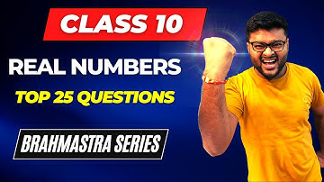 Brahmastra Series I Real Numbers Important Questions I Class 10 Maths I Real Numbers I Ashish Sir