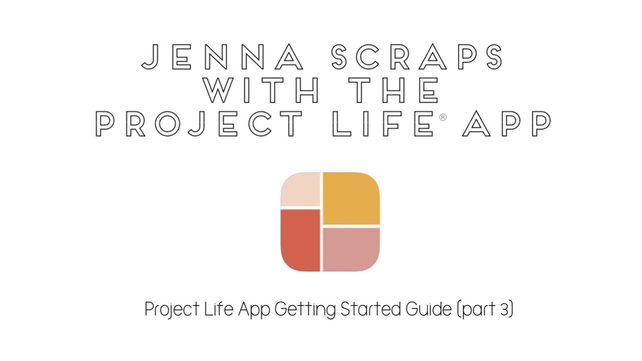 Part 3- Project Life App Getting Started Guide - YouTube