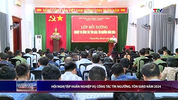 Hội nghị tập huấn nghiệp vụ công tác tín ngưỡng, tôn giáo năm 2024