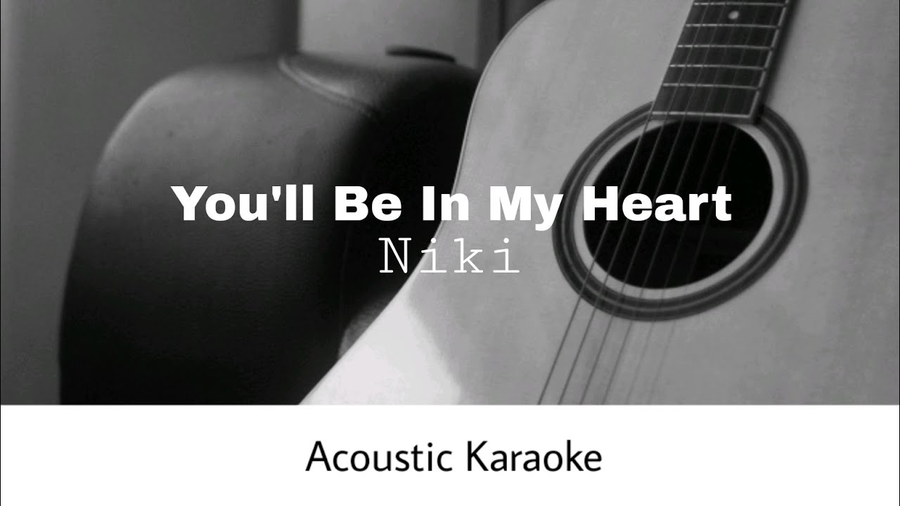 NIKI - You'll Be In My Heart (Acoustic Karaoke)