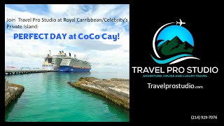Travel Pro Studio goes to Royal Caribbean and Celebrity Cruise Lines private island!