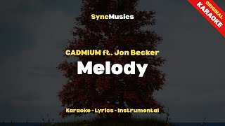 CADMIUM ft. Jon Becker - Melody | Karaoke - Lyrics - Instrumental