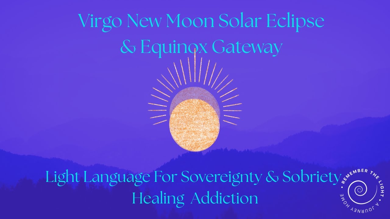 Equinox Light Language Healing | Healing Addiction | Eclipse & Equinox Healing