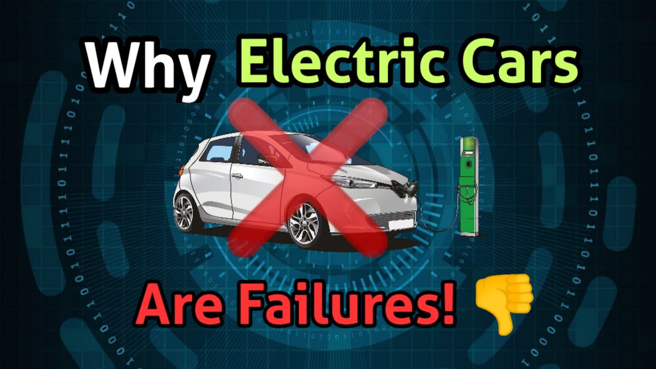 Why Electric Cars Are Failures! Common Problems of Electric Cars