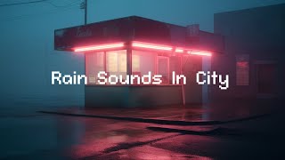 Rain Sounds In City ⛈️  Lofi Hip Hop Radio 🌃 Lofi Hip Hop & Rain Sounds