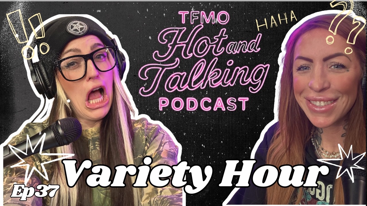 Episode 37 | Variety Hour