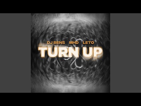 Putar Turn Up (feat. Leto & MHD) - MHD