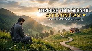 Muhammad ﷺ | Voice-Only Emotional Nasheed | Through Your Sunnah, Souls Find Ease