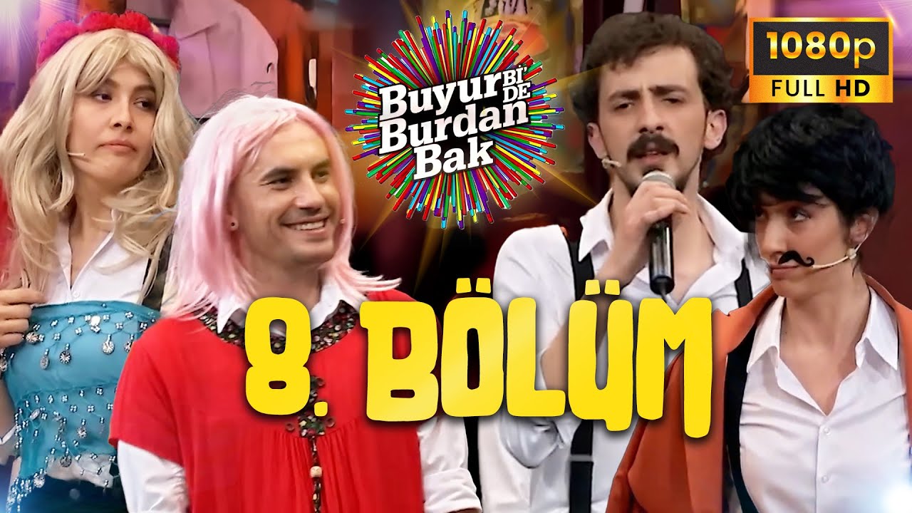 8.Bölüm - Buyur Bi'De Burdan Bak (Full HD)
