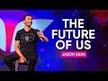 What Is The Future of Us? | Jason Silva