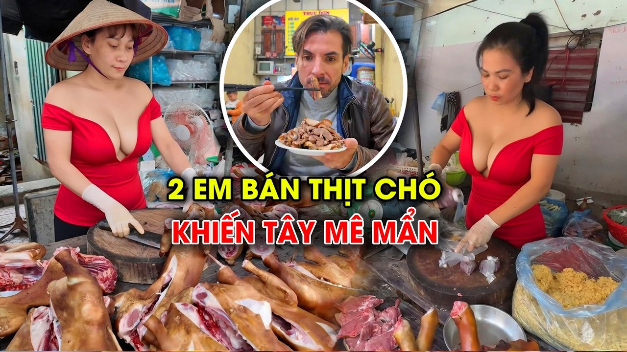 QUÁN THỊT CHÓ NGON 2 CHỊ EM BÁN KHIẾN DU KHÁCH MỸ MÊ MẨN