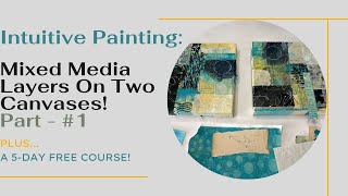 Famous Mixed Media Art Tutorial - Intuitive Painting Using Mixed Media Layers On Two Canvases! - Part #1 Profile