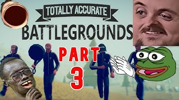 Forsen Plays Totally Accurate Battlegrounds Versus Streamsnipers - Part 3 (With Chat)