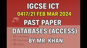 IGCSE ICT Feb Mar 2024 ICT 0417/21 Databases (Access) task Past Paper Solutions