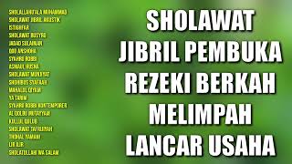 Sholawat Jibril Pembuka Rezeki Berkah Melimpah Lancar Usaha|Sholawat Jibril, Sholallahu'ala Muhammad