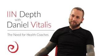 Daniel Vitalis: Why We Need Health Coaches