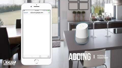 Using Google Assistant with Feit Smart Wi-Fi Devices