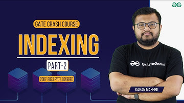 GATE Free Crash Course | Indexing Part 2 | GeeksforGeeks Classroom Program
