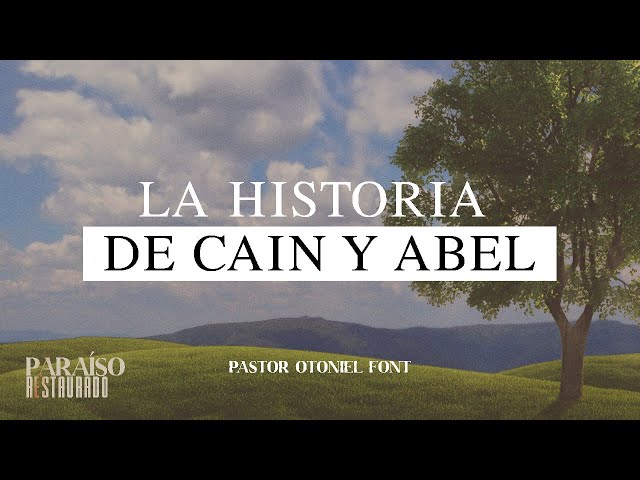 Pastor Otoniel Font -  La historia de Caín y Abel