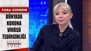 Korona Virüsüne Karşı Ne Gibi Tedbirler Alınıyor? Para Gündem - 26 Şubat 2020