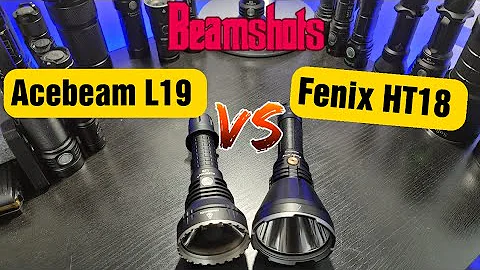 Acebeam L19 vs Fenix HT18 ||  BEAM-SHOT Showdown !!