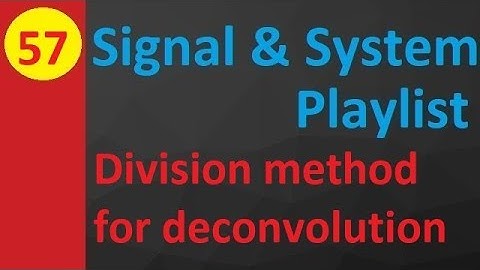 Division Method for Deconvolution: Basics and Examples in Signals and Systems