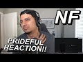 DON'T F AROUND AND FALL VICTIM TO YOUR PRIDE... | NF "PRIDEFUL" FIRST REACTION!